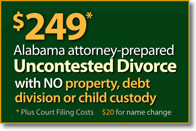 $249* Mobile Alabama fast & easy Uncontested Divorce without property, debts or child custody and support agreement.